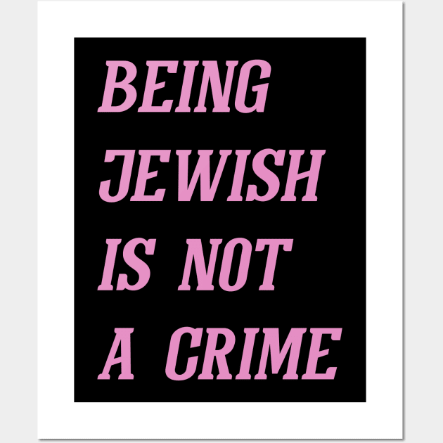 Being Jewish Is Not A Crime (Pink) Wall Art by Graograman